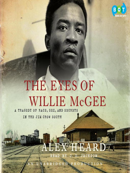 Title details for The Eyes of Willie McGee by Alex Heard - Available